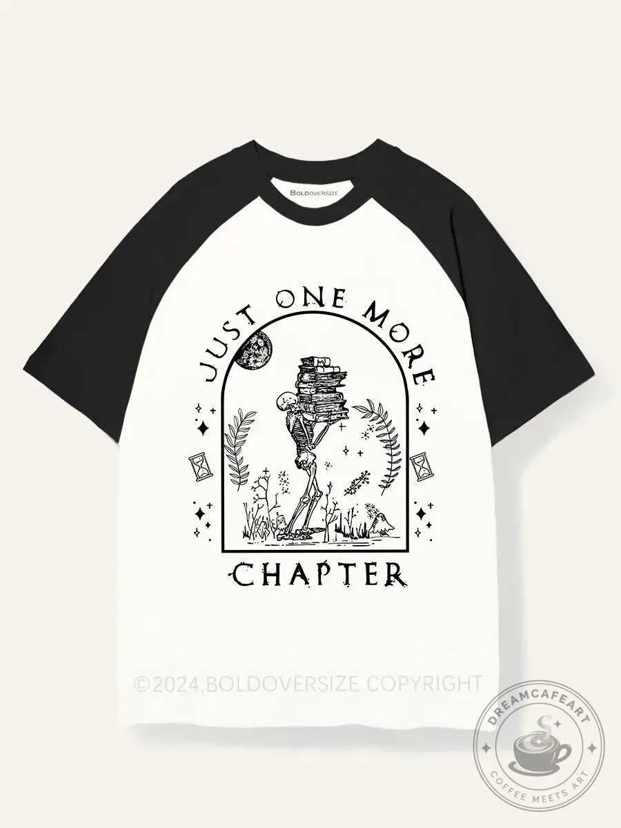 Just One More Chapter Skeleton Reading Book Raglan T-Shirt