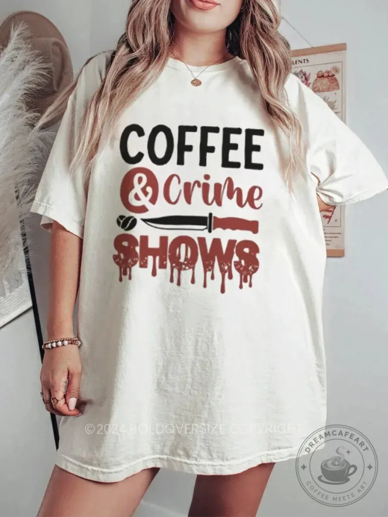 Coffee and Crime Shows True Crime Fan T-Shirt