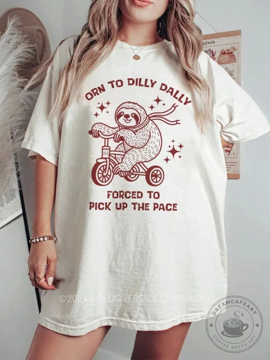 Vintage Born To Dilly Dally Forced To Pick Up The Pace Sloth T-Shirt